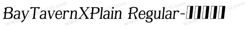 BayTavernXPlain Regular字体转换